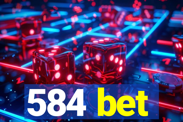 584 bet